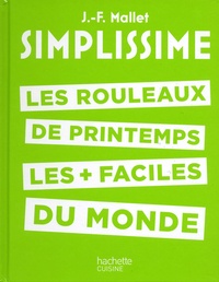 Jean-François Mallet - Les rouleaux de printemps les plus faciles du monde.