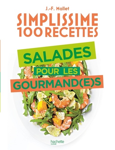 Jean-François Mallet - Salades pour les gourmand(e)s.