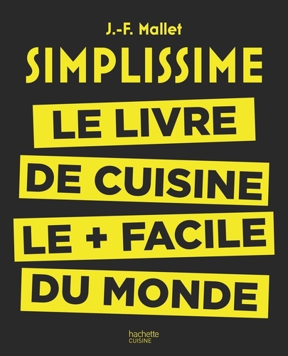 Jean-François Mallet - Simplissime - Le livre de cuisine le + facile du monde.