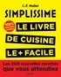 Jean-François Mallet - Simplissime, Les 200 nouvelles recettes que vous attendiez.