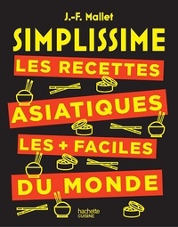 Libérez les livres à télécharger SIMPLISSIME Les recettes asiatiques les + faciles du monde par Jean-François Mallet