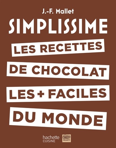 Jean-François Mallet - Simplissime  Les recettes de chocolat les + faciles du monde.