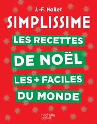 Jean-François Mallet - Simplissime Les recettes de Noël les + faciles du monde - Nouvelle édition.