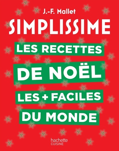 Simplissime Les recettes de Noël les + faciles du monde. Nouvelle édition