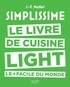 Jean-François Mallet - Simplissime - Light - Le livre de cuisine light le + facile du monde.