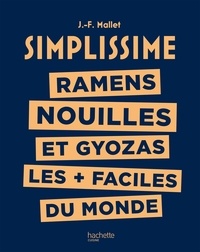 Jean-François Mallet - Simplissime -  Ramens, Nouilles et Gyozas les + faciles du monde.