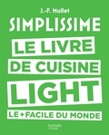 Jean-François Mallet - Simplissime - Le livre de cuisine light le + facile du monde.