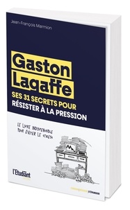 Jean-François Marmion - Gaston Lagaffe - Ses 31 secrets pour résister à la pression.