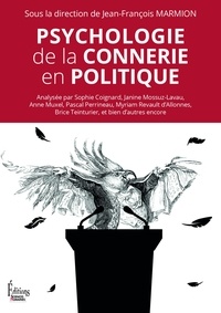 Jean-François Marmion - Psychologie de la connerie en politique.