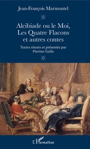 Téléchargez gratuitement google books Alcibiade ou le Moi, Les Quatre Flacons et autres contes  in French