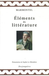 Jean-François Marmontel - Eléments de littérature.