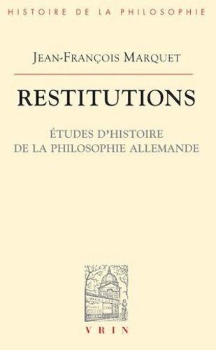 Restitutions.. Etudes d'histoire de la philosophie allemande
