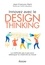 Innovez avec le design thinking. La méthode pas à pas pour débloquer la créativité au travail