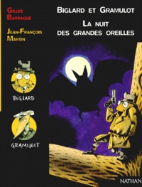 Jean-François Martin et Gilles Barraqué - Biglard et Gramulot  : La nuit des grandes oreilles.