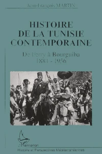 Histoire de la Tunisie Contemporaine.