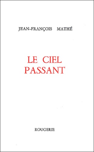 Jean-François Mathé - Le Ciel Passant.
