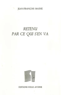 Retenu par ce qui s'en va