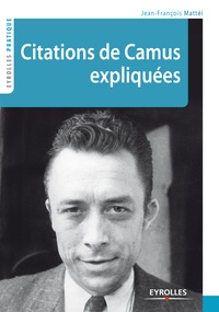 Jean-François Mattéi - Citations de Camus expliquées.