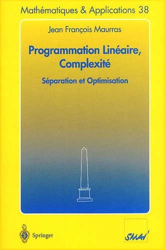 Jean-François Maurras - Programmation linéaire, complexité - Séparation et optimisation.