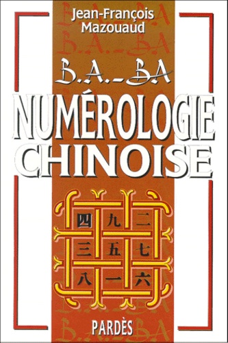 Jean-François Mazouaud - Numérologie chinoise.