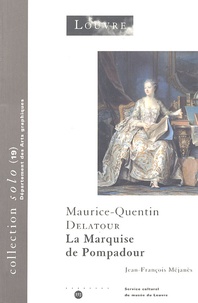 Jean-François Méjanès - Maurice-Quentin Delatour, La Marquise de Pompadour.