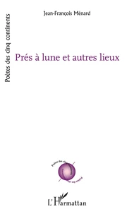 Prés à lune et autres lieux