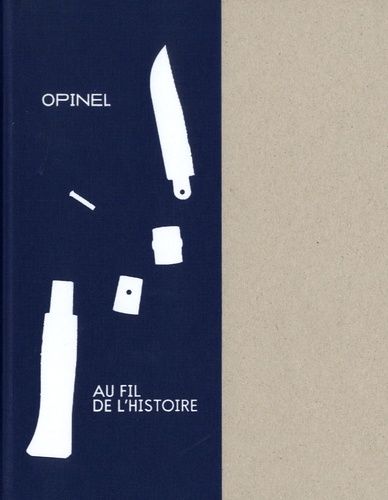 Jean-François Mesplède - Opinel, au fil de l'histoire.