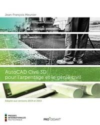 Jean-François Meunier - AutoCAD Civil 3D pour l'arpentage et le génie civil.