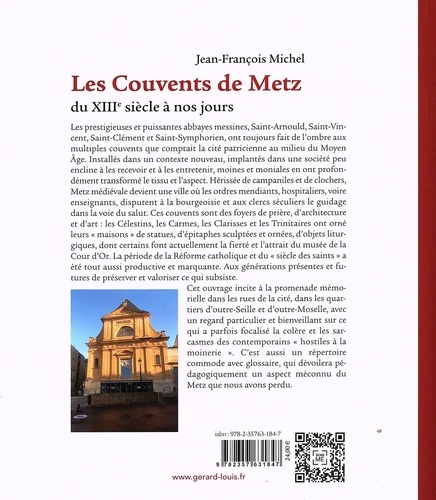 Les couvents de Metz du XIIIe siècle à nos jours. Ce qu'ils furent, ce qu'ils nous laissent