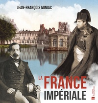 Jean-François Miniac - La France impériale.