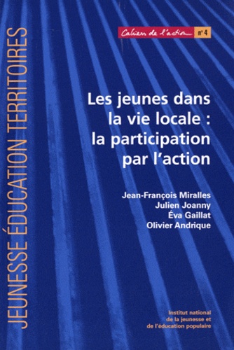 Jean-François Miralles et Julien Joanny - Les jeunes dans la vie locale : la participation par laction.