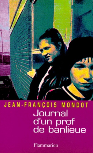 Jean-François Mondot - Journal D'Un Prof De Banlieue.