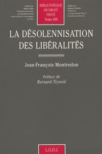 Jean-François Montredon - La désolennisation des libéralités.