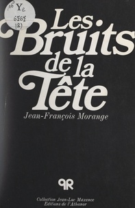 Jean-François Morange - Les bruits de la tête.