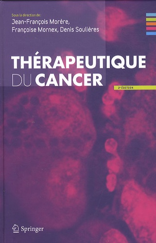 Jean-François Morère et Françoise Mornex - Thérapeutique du cancer.