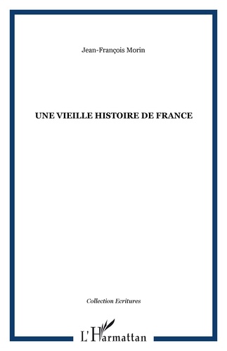 Jean-François Morin - Une vieille histoire de france.