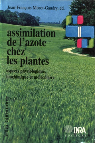 Assimilation de l'azote chez les plantes. Aspects physiologique, biochimique et moléculaire