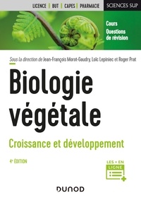 Jean-François Morot-Gaudry et Loïc Lepiniec - Biologie végétale : Croissance et développement - 4e éd..