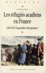 Recherche ebook télécharger Les réfugiés acadiens en France  - 1758-1785, l'impossible réintégration ? PDB DJVU