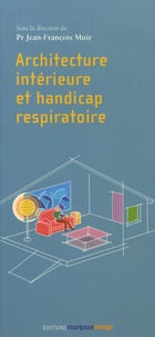 Jean-François Muir - Architecture intérieure et handicap respiratoire.