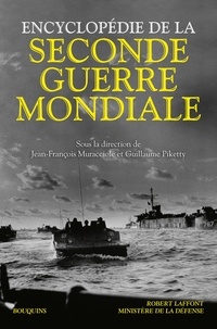 Jean-François Muracciole et Guillaume Piketty - Encyclopédie de la Seconde Guerre mondiale.