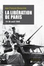 Jean-François Muracciole - La libération de Paris - 19-26 août 1944.