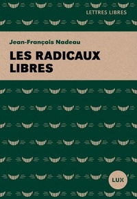 Jean-François Nadeau - Les radicaux libres.