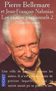Jean-François Nahmias et Pierre Bellemare - Les Crimes Passionnels. Tome 2.