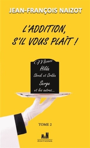 Jean-François Naizot - L'Addition, s'il vous plait ! Tome 2 : .