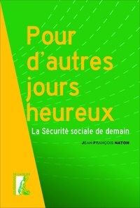 Lire un livre en ligne sans téléchargement Pour d'autres jours heureux  - La sécurité sociale de demain 9782708252912 in French