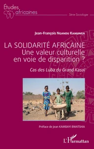 La solidarité africaine - Une valeur culturelle en voie de disparition ?