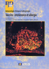 Jean-François Nicolas et Dominique Kaiserlian - Immunologie clinique et Allergologie - Vaccins : intolérance et allergie.