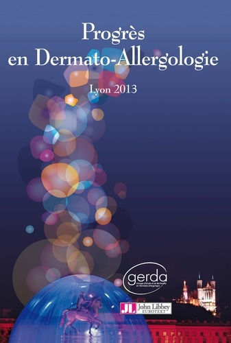 Progrès en dermato-allergologie. Lyon 2013