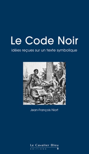 Jean-François Niort - Le Code Noir.